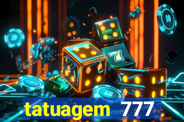tatuagem 777 significado no crime